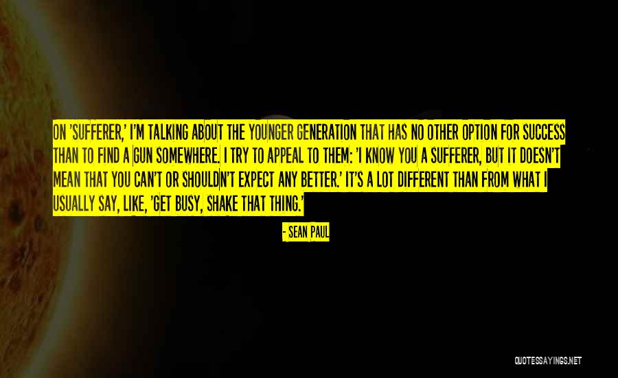 Scheepersvlakte Quotes By Sean Paul Scheepersvlakte Quotes By Sean Paul