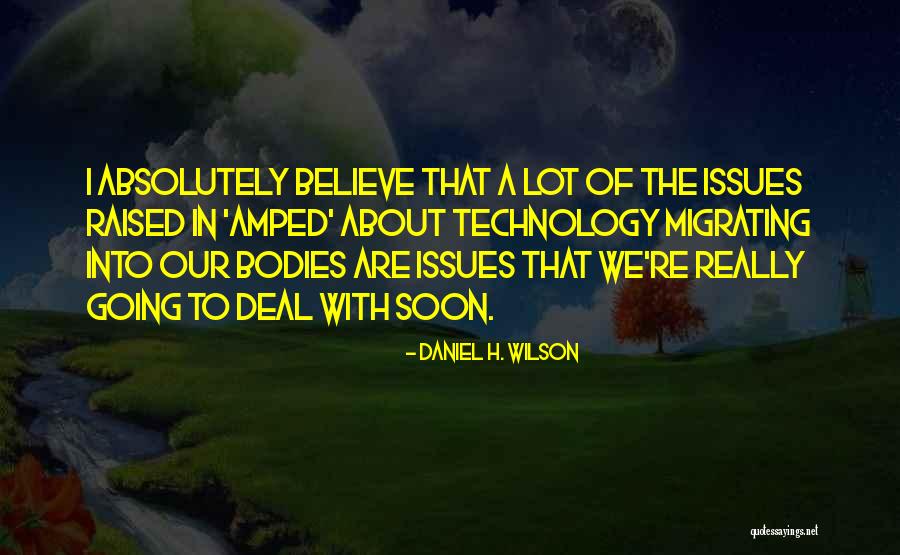 Scheerset Quotes By Daniel H. Wilson Scheerset Quotes By Daniel H. Wilson
