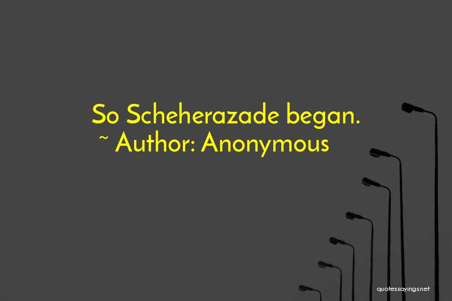 Scheherazade Quotes By Anonymous