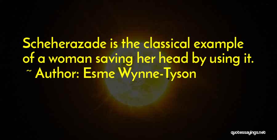 Scheherazade Quotes By Esme Wynne-Tyson