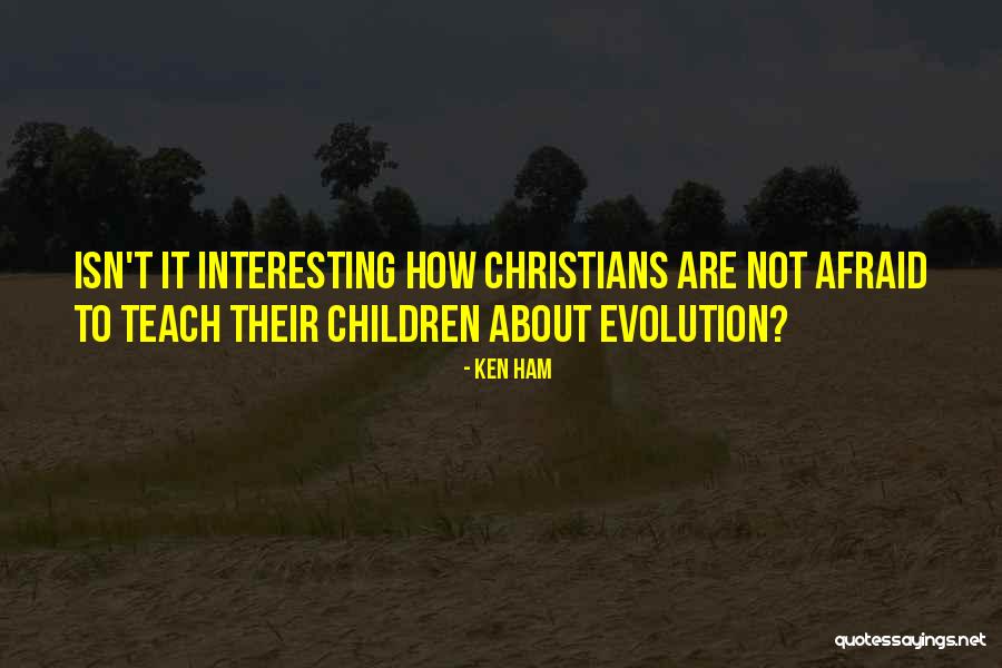 Scheie Syndrome Quotes By Ken Ham Scheie Syndrome Quotes By Ken Ham