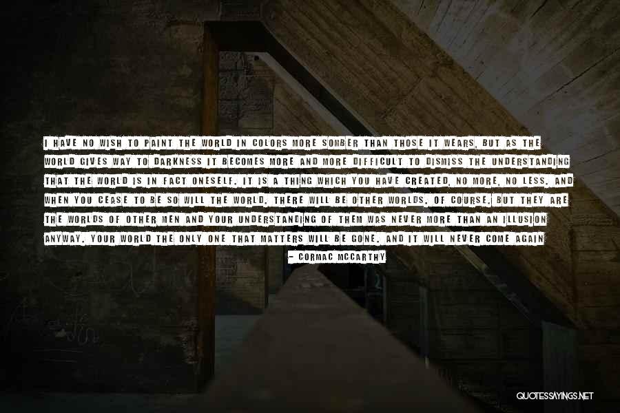 Scheinen Daag Quotes By Cormac McCarthy Scheinen Daag Quotes By Cormac McCarthy