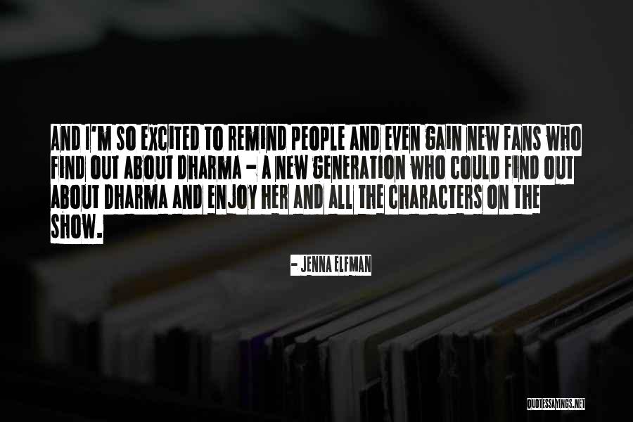 Scheldeman Ardooie Quotes By Jenna Elfman Scheldeman Ardooie Quotes By Jenna Elfman