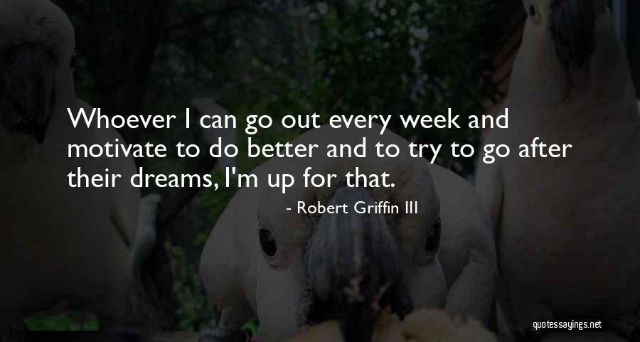 Schelotto Boca Quotes By Robert Griffin III Schelotto Boca Quotes By Robert Griffin III