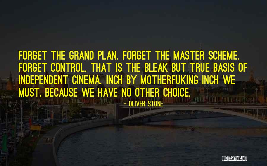 Scheme Independent Quotes By Oliver Stone Scheme Independent Quotes By Oliver Stone