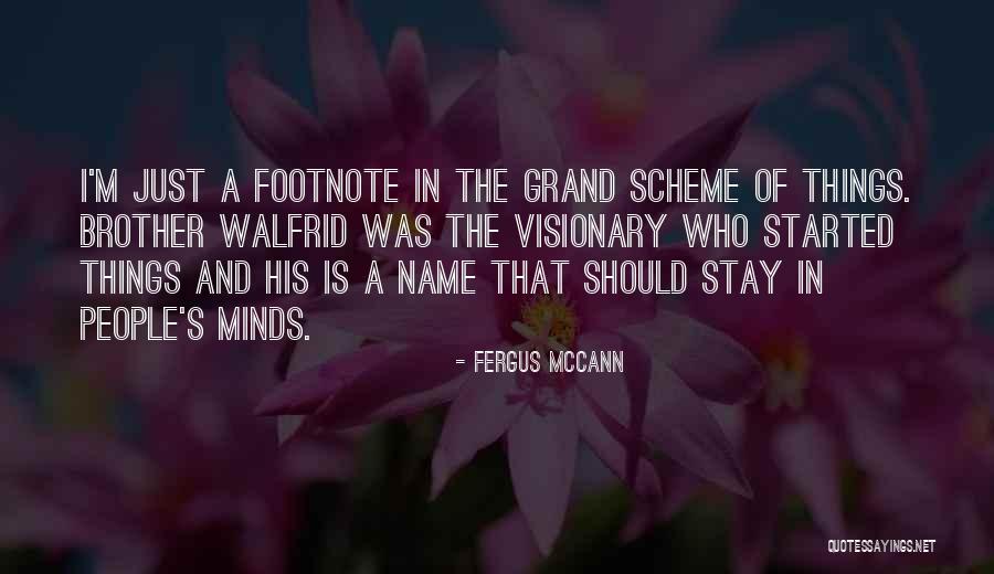 Scheme Of Things Quotes By Fergus McCann Scheme Of Things Quotes By Fergus McCann