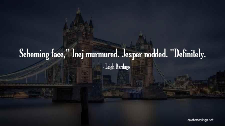 Scheming Quotes By Leigh Bardugo Scheming Quotes By Leigh Bardugo