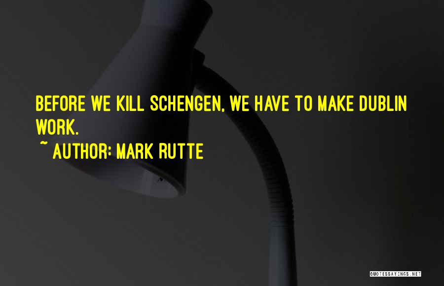 Schengen Quotes By Mark Rutte