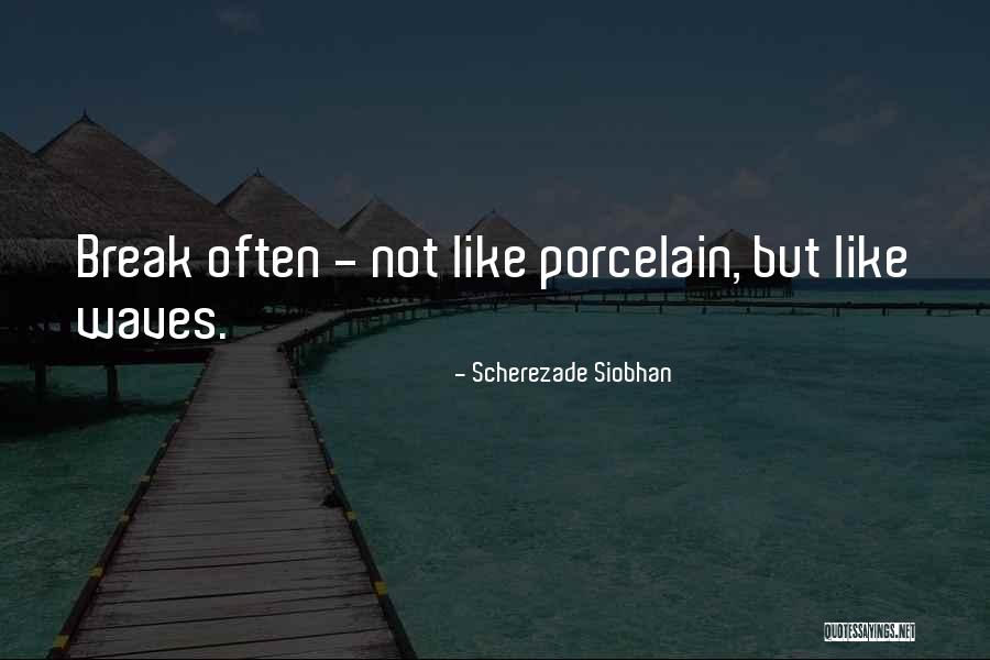 Scherezade Siobhan Quotes 695612