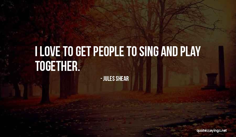 Scherl Michael Quotes By Jules Shear Scherl Michael Quotes By Jules Shear