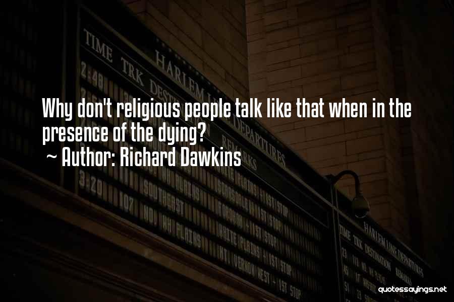 Schermerhorns Quotes By Richard Dawkins