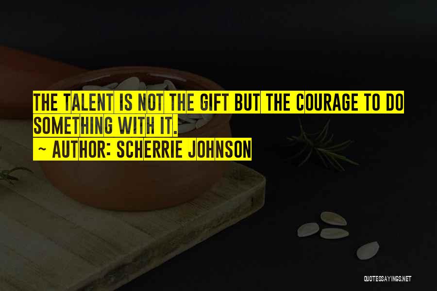 Scherrie Johnson Quotes 611864