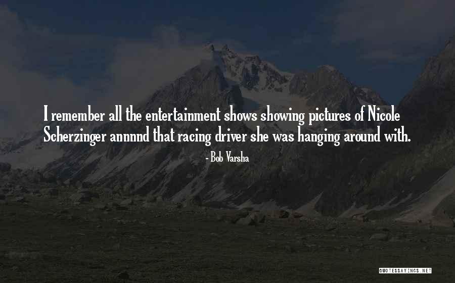 Scherzinger Quotes By Bob Varsha Scherzinger Quotes By Bob Varsha