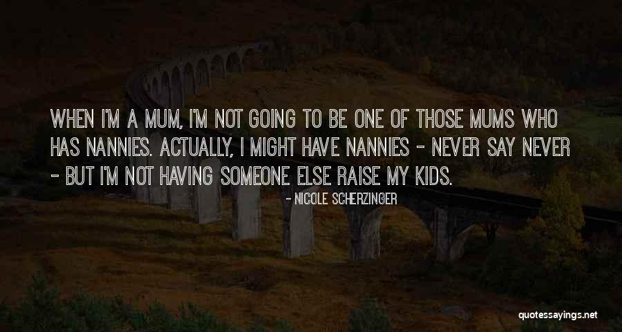 Scherzinger Quotes By Nicole Scherzinger Scherzinger Quotes By Nicole Scherzinger