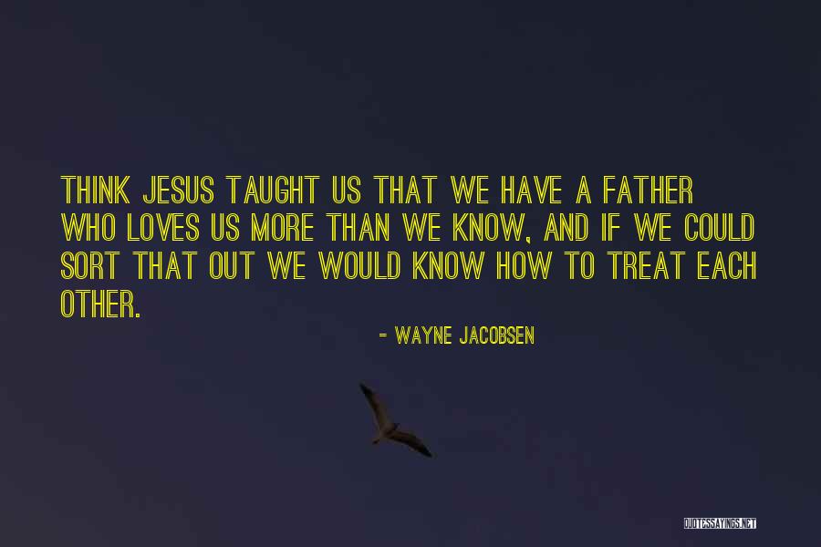 Scheske Michael Quotes By Wayne Jacobsen Scheske Michael Quotes By Wayne Jacobsen