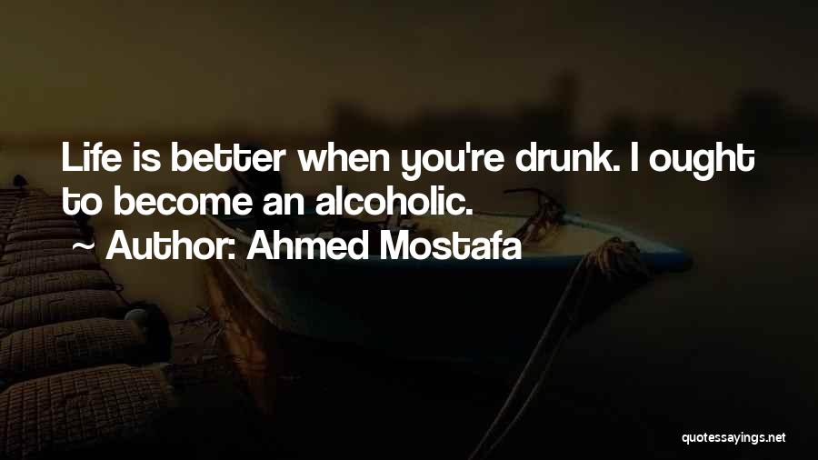 Scheutbos Quotes By Ahmed Mostafa