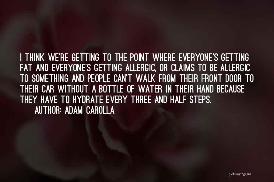 Schibetta Quotes By Adam Carolla