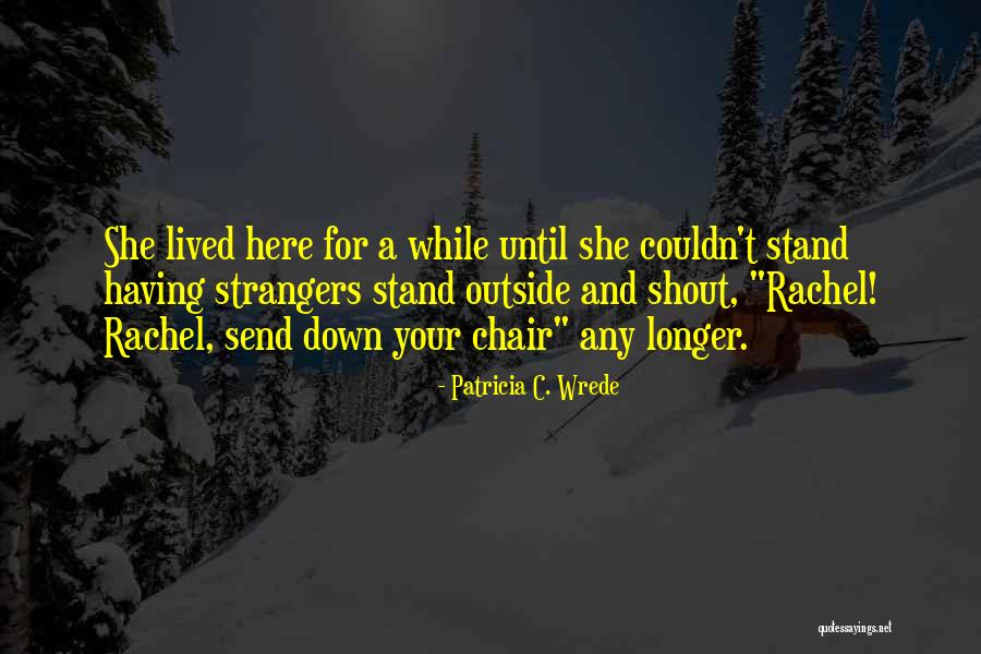 Schickele Monochrome Quotes By Patricia C. Wrede Schickele Monochrome Quotes By Patricia C. Wrede