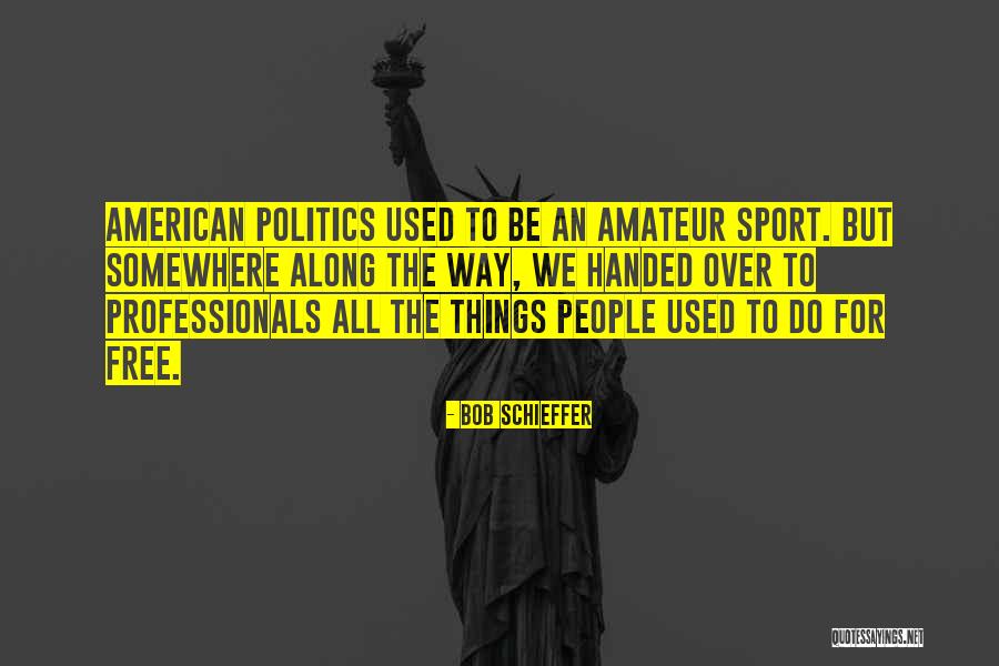 Schieffer Quotes By Bob Schieffer Schieffer Quotes By Bob Schieffer