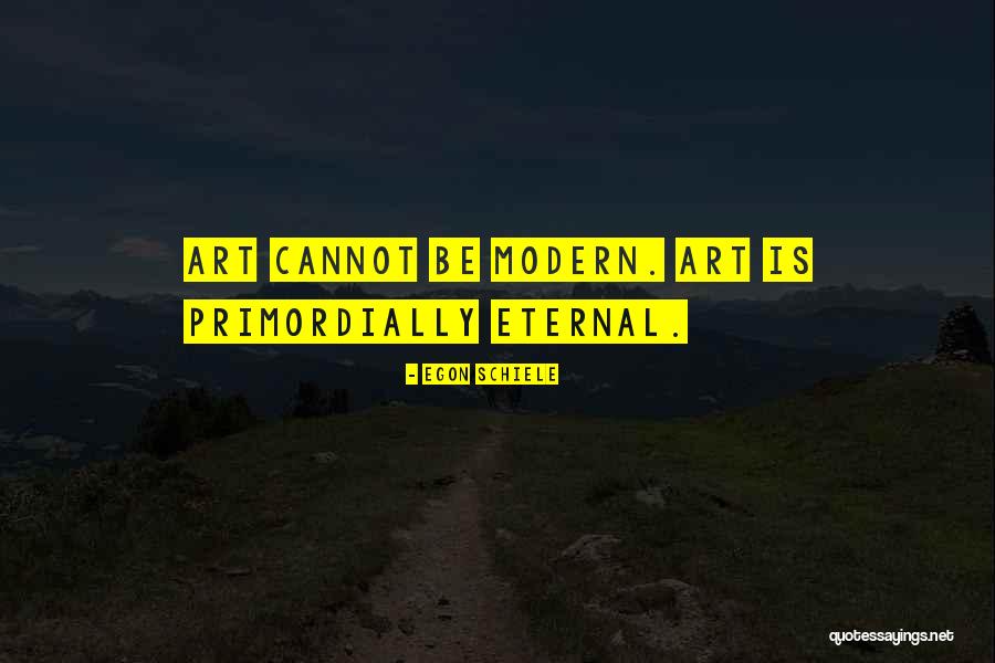 Schiele Egon Quotes By Egon Schiele Schiele Egon Quotes By Egon Schiele
