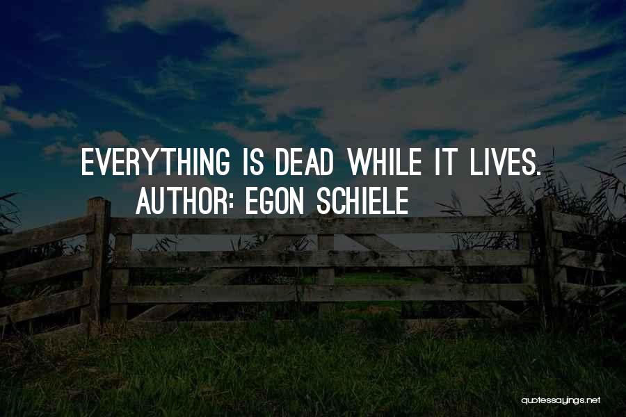 Schiele Quotes By Egon Schiele