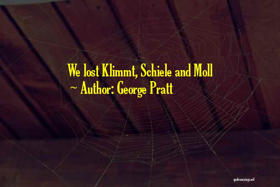 Schiele Quotes By George Pratt
