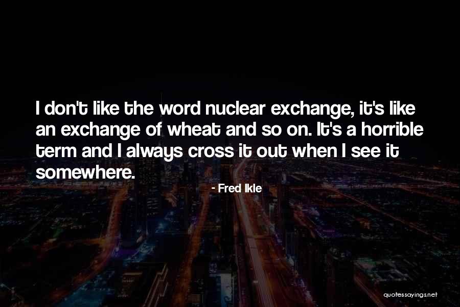 Schielende Quotes By Fred Ikle Schielende Quotes By Fred Ikle