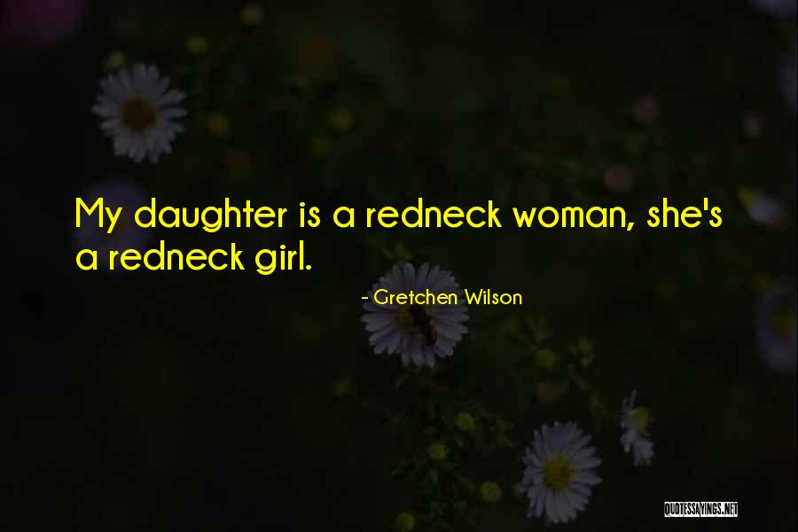 Schiffs Dickson Quotes By Gretchen Wilson Schiffs Dickson Quotes By Gretchen Wilson