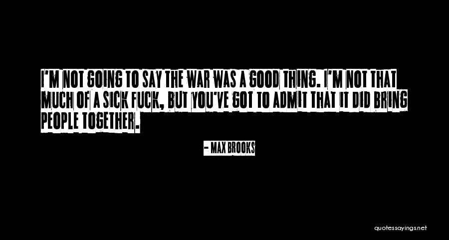 Schildhauer Muhr Quotes By Max Brooks Schildhauer Muhr Quotes By Max Brooks