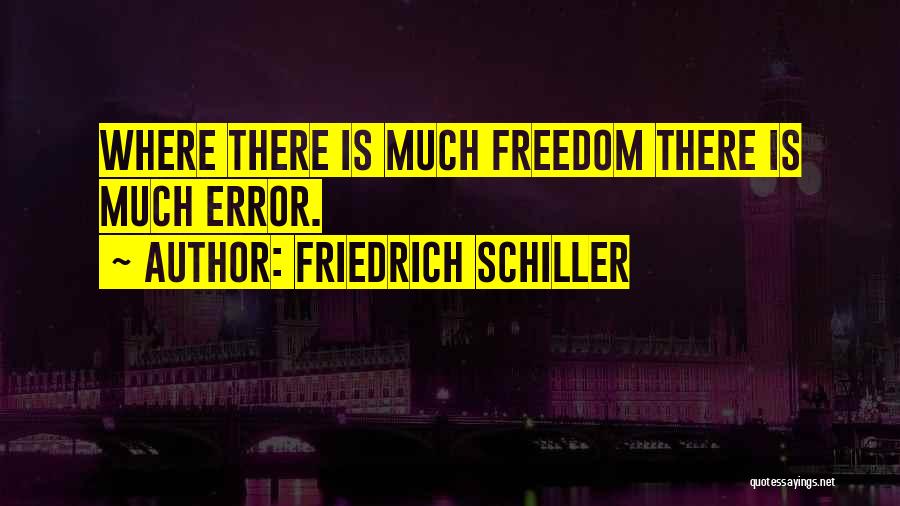 Schiller Friedrich Quotes By Friedrich Schiller