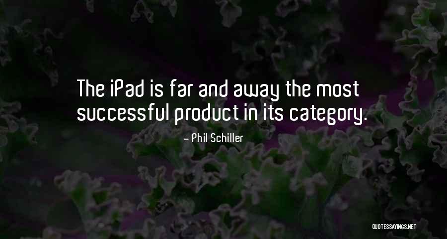 Schiller Quotes By Phil Schiller