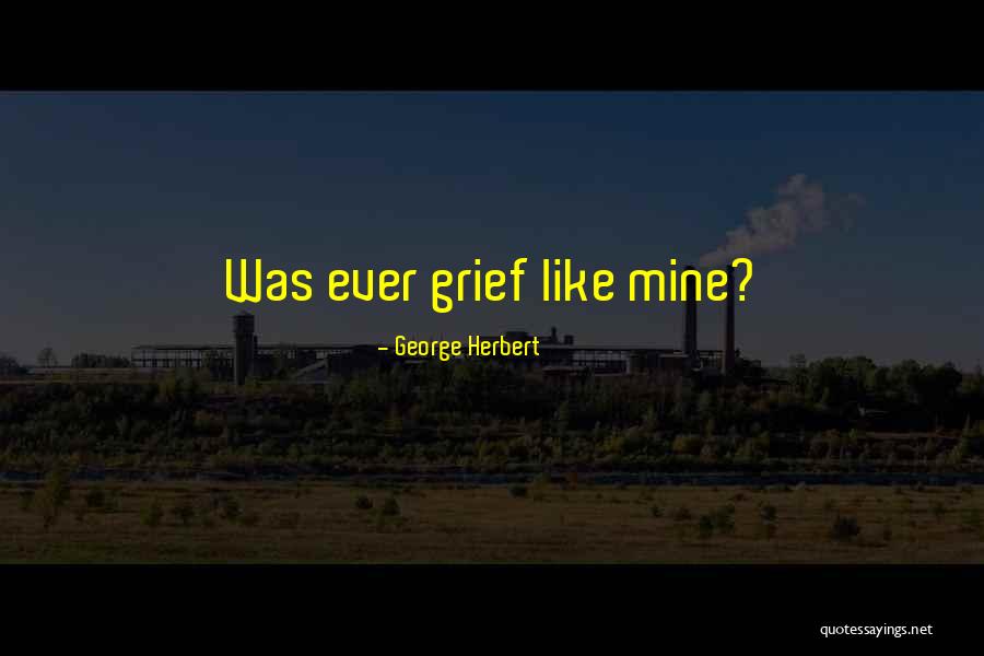 Schimmelnagels Quotes By George Herbert Schimmelnagels Quotes By George Herbert