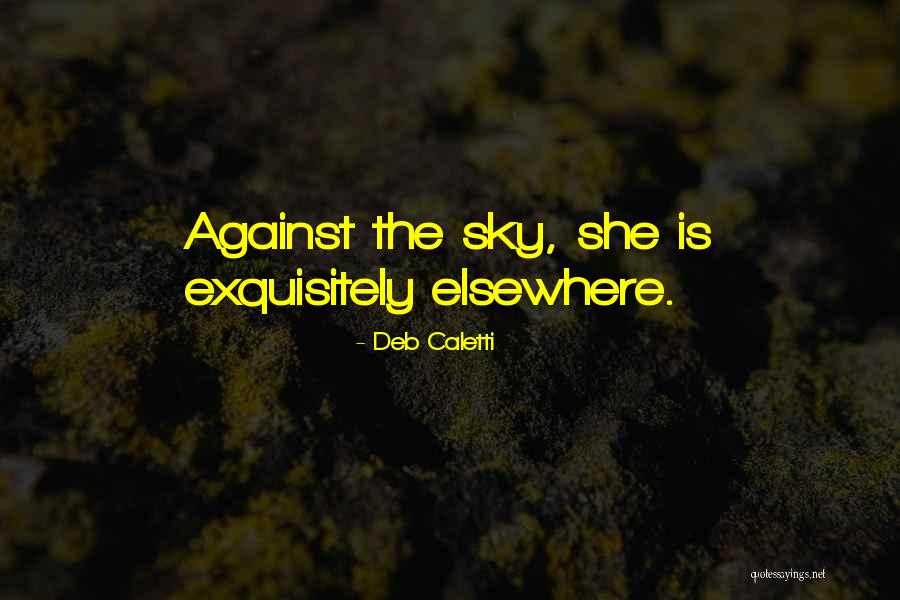 Schinako Quotes By Deb Caletti Schinako Quotes By Deb Caletti