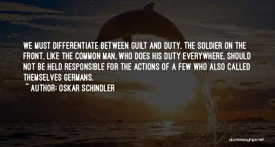 Schindler Oskar Quotes By Oskar Schindler