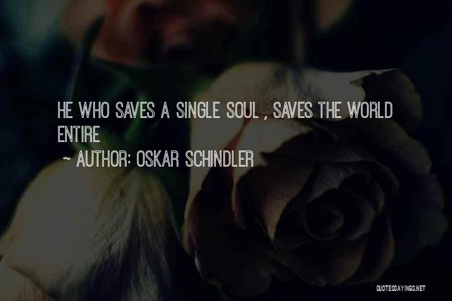 Schindler Oskar Quotes By Oskar Schindler