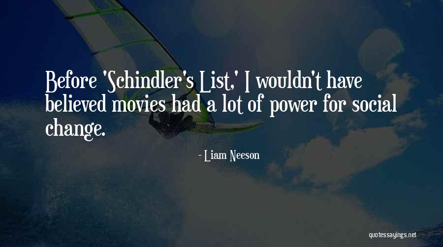 Schindler's List Quotes By Liam Neeson Schindler's List Quotes By Liam Neeson