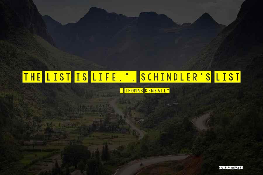 Schindler's List Quotes By Thomas Keneally Schindler's List Quotes By Thomas Keneally