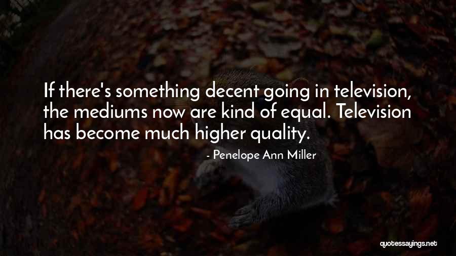 Schiopu Dana Quotes By Penelope Ann Miller Schiopu Dana Quotes By Penelope Ann Miller