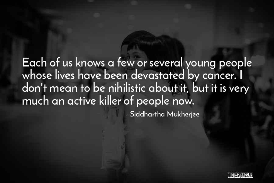 Schiraldi Calvin Quotes By Siddhartha Mukherjee Schiraldi Calvin Quotes By Siddhartha Mukherjee