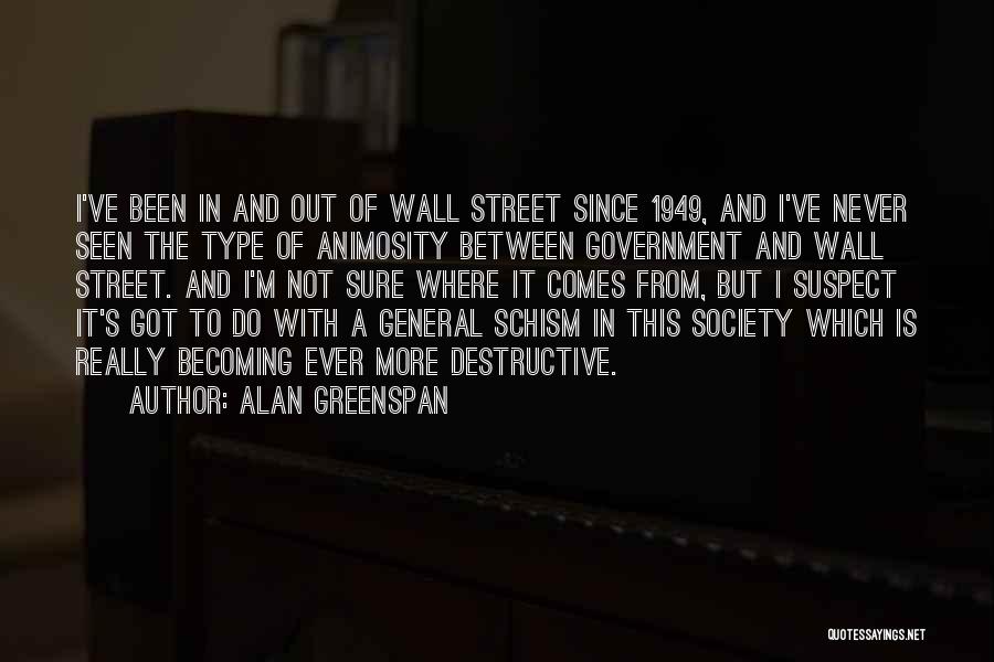 Schism Quotes By Alan Greenspan