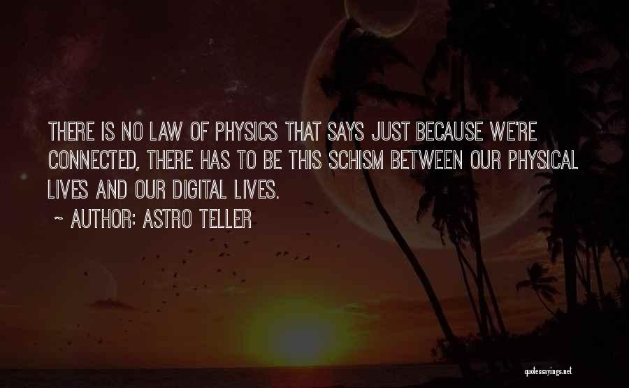 Schism Quotes By Astro Teller