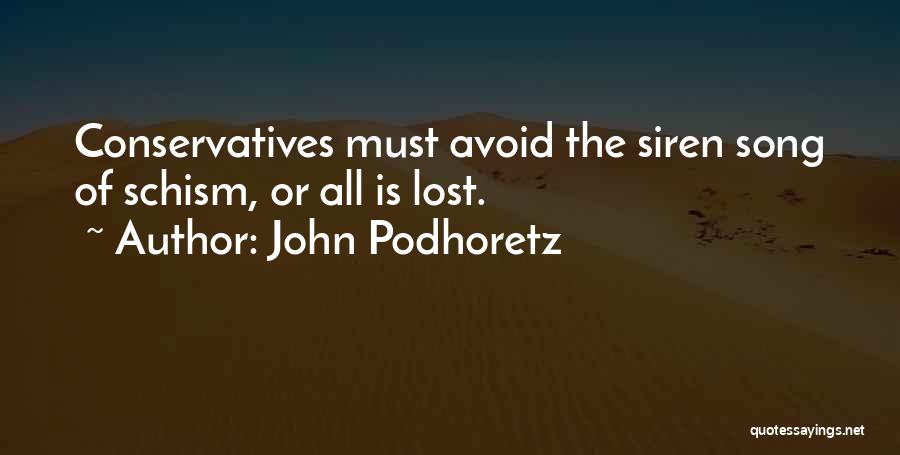 Schism Quotes By John Podhoretz