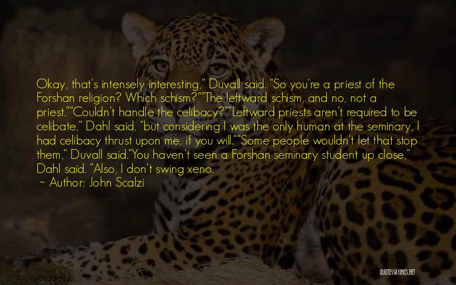 Schism Quotes By John Scalzi