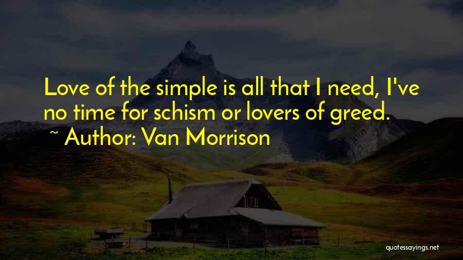 Schism Quotes By Van Morrison