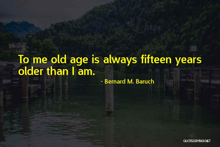 Schiwek Ogrodowy Quotes By Bernard M. Baruch Schiwek Ogrodowy Quotes By Bernard M. Baruch