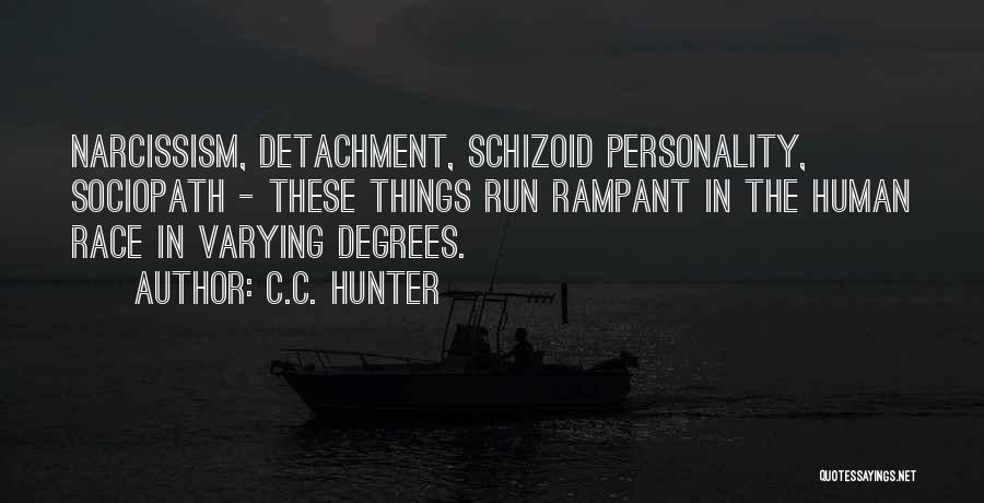 Schizoid Quotes By C.C. Hunter