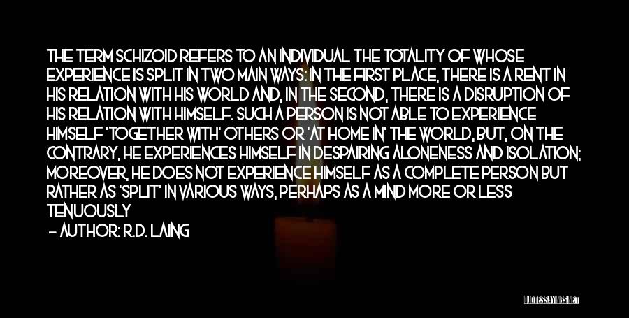 Schizoid Quotes By R.D. Laing