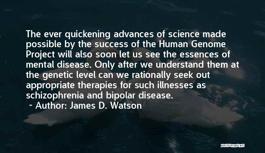 Schizophrenia Quotes By James D. Watson