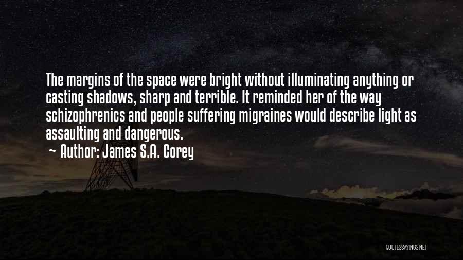 Schizophrenia Quotes By James S.A. Corey