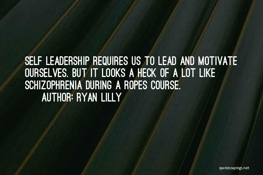 Schizophrenia Quotes By Ryan Lilly